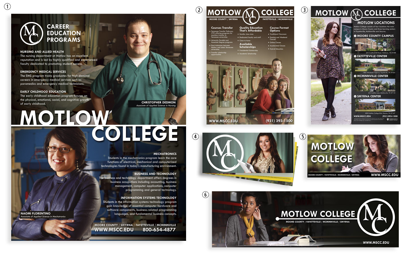 (1) Career Education Program // Full Page Magazine Ad (2) High School Poster // 18” x 24” Poster (3) Locations Poster // 18” x 24” Poster (4) 2014 View Book // 24pg Saddle Stitched (5) Junior Bilboard // 6’ x 12’ (6) Motlow Bulletin Design // 14’ x 48’
