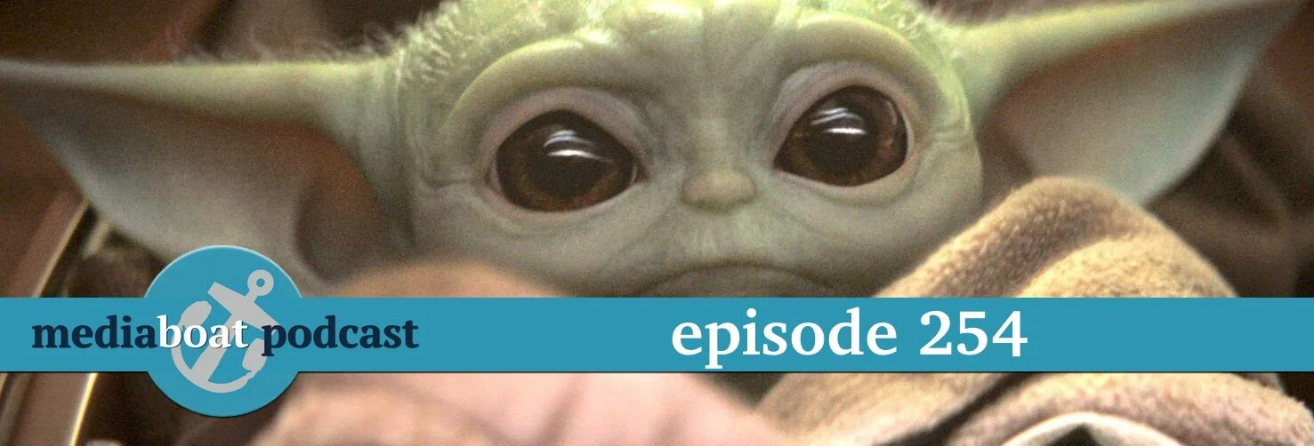 Media Boat Podcast Ep. 254: Mandalorian Masters of Memory