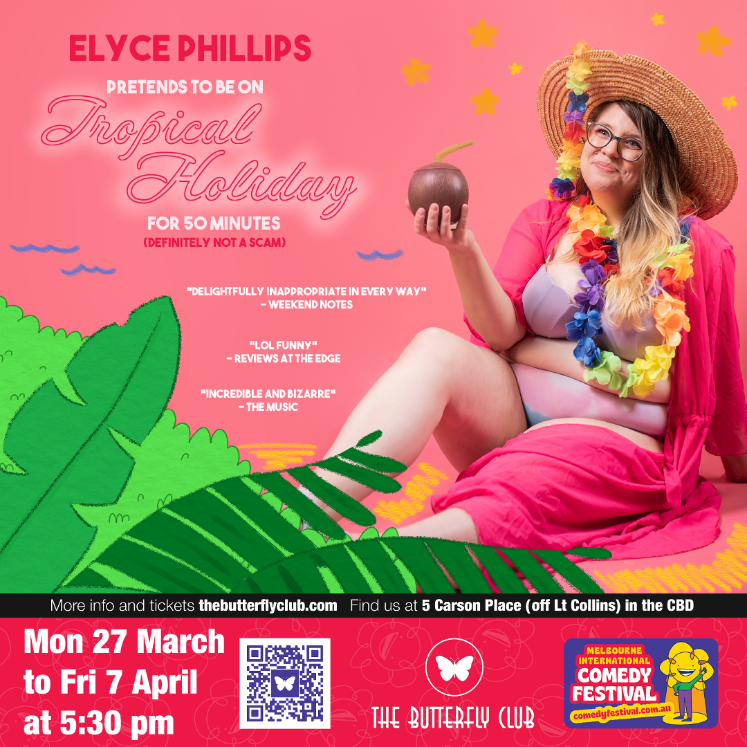 MICF - Elyce Phillips Pretends To Be On Tropical Holiday For 50 Minutes (Definitely Not A Scam) (Copy) (Copy) (Copy) (Copy) (Copy)