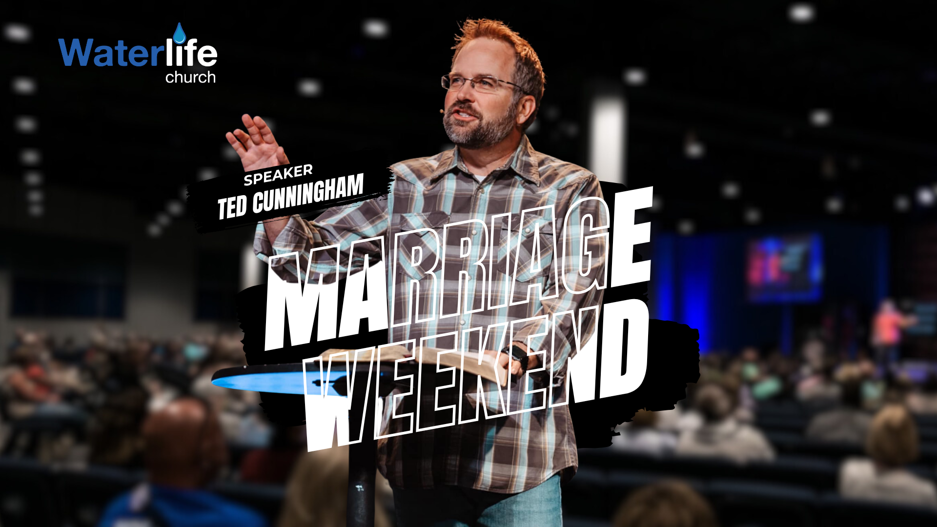 Marriage Weekend with Ted Cunningham