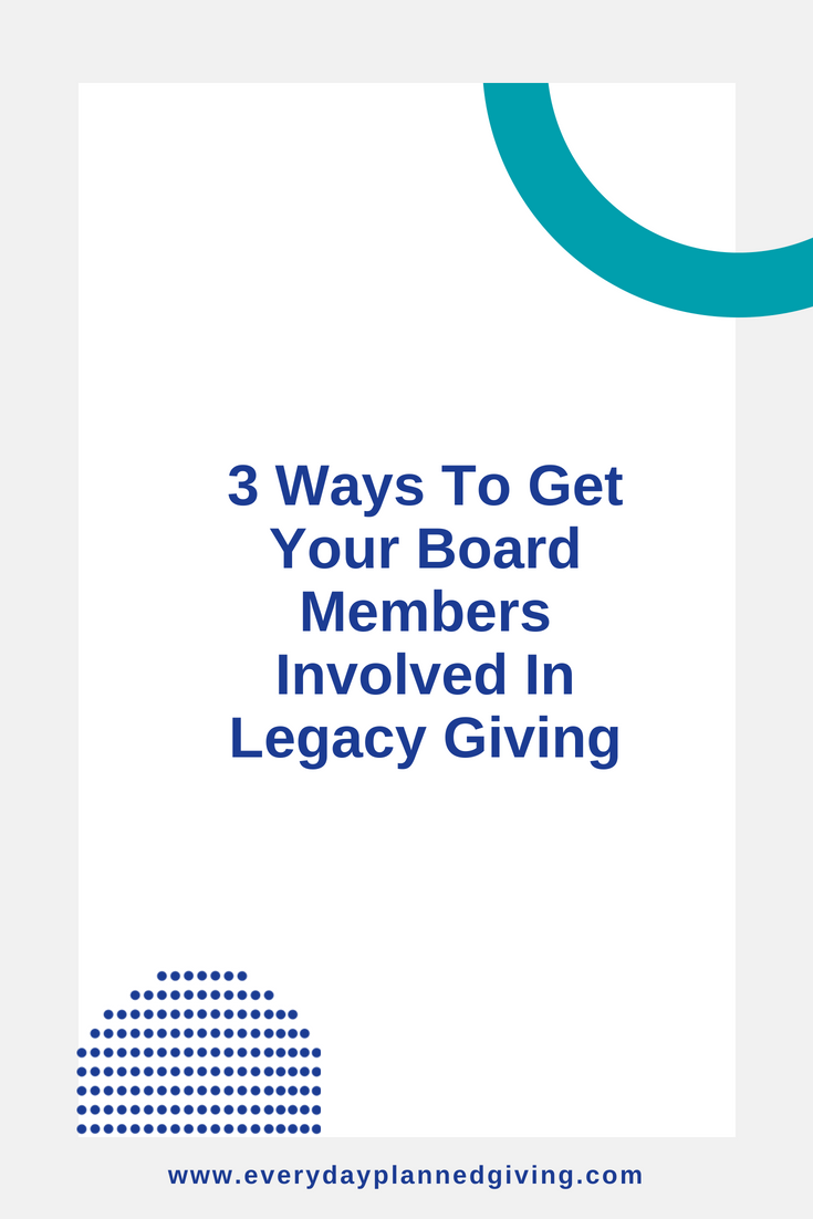 3 Ways To Get Board Members Involved Legacy Giving.png