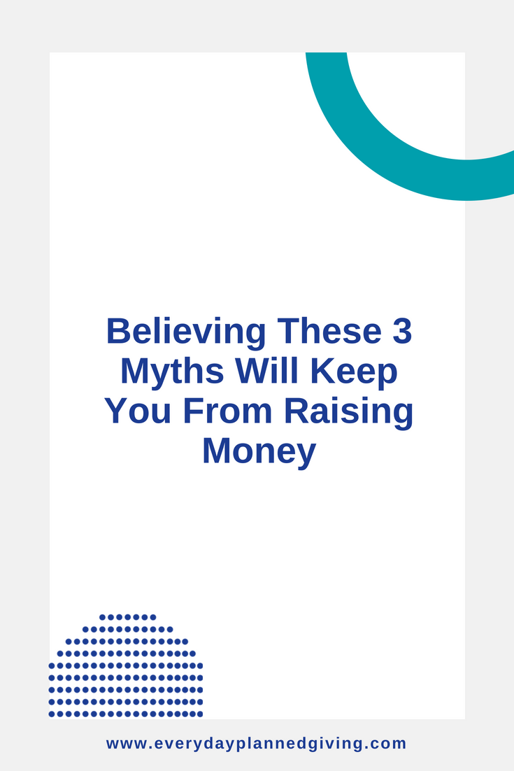 Believing These 3 myths Keep You From Raising Money.png