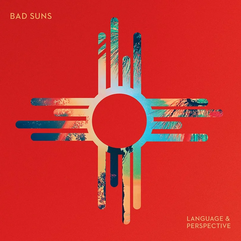 BAD SUNS- LANGUAGE & PERSPECTIVE | ALBUM REVIEW