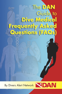 The DAN Guide to Dive Medical Frequently Asked Questions