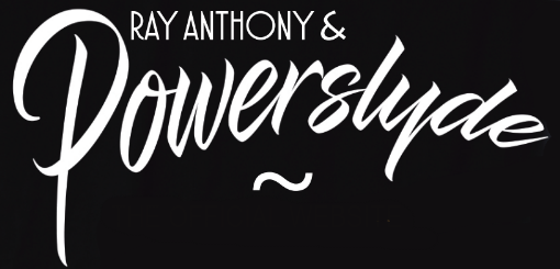 Ray Anthony & PowerSlyde