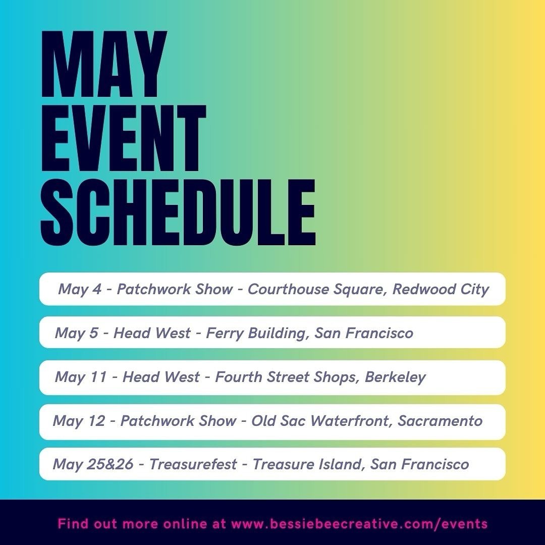 Here is the lineup for May events for bessie bee creative! I hope to see you soon! 💜