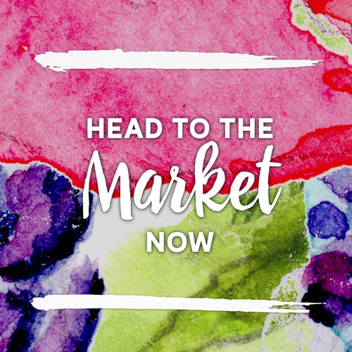 Head to the Market Now