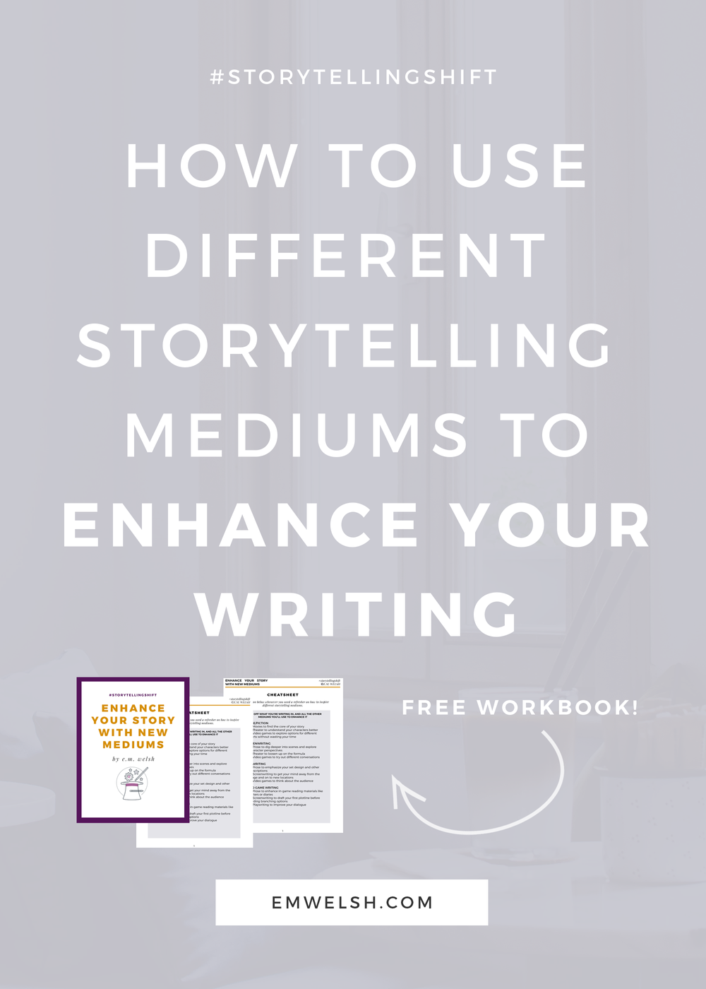 How to Use Different Storytelling Mediums to Enhance Your Writing — E.M.  Welsh