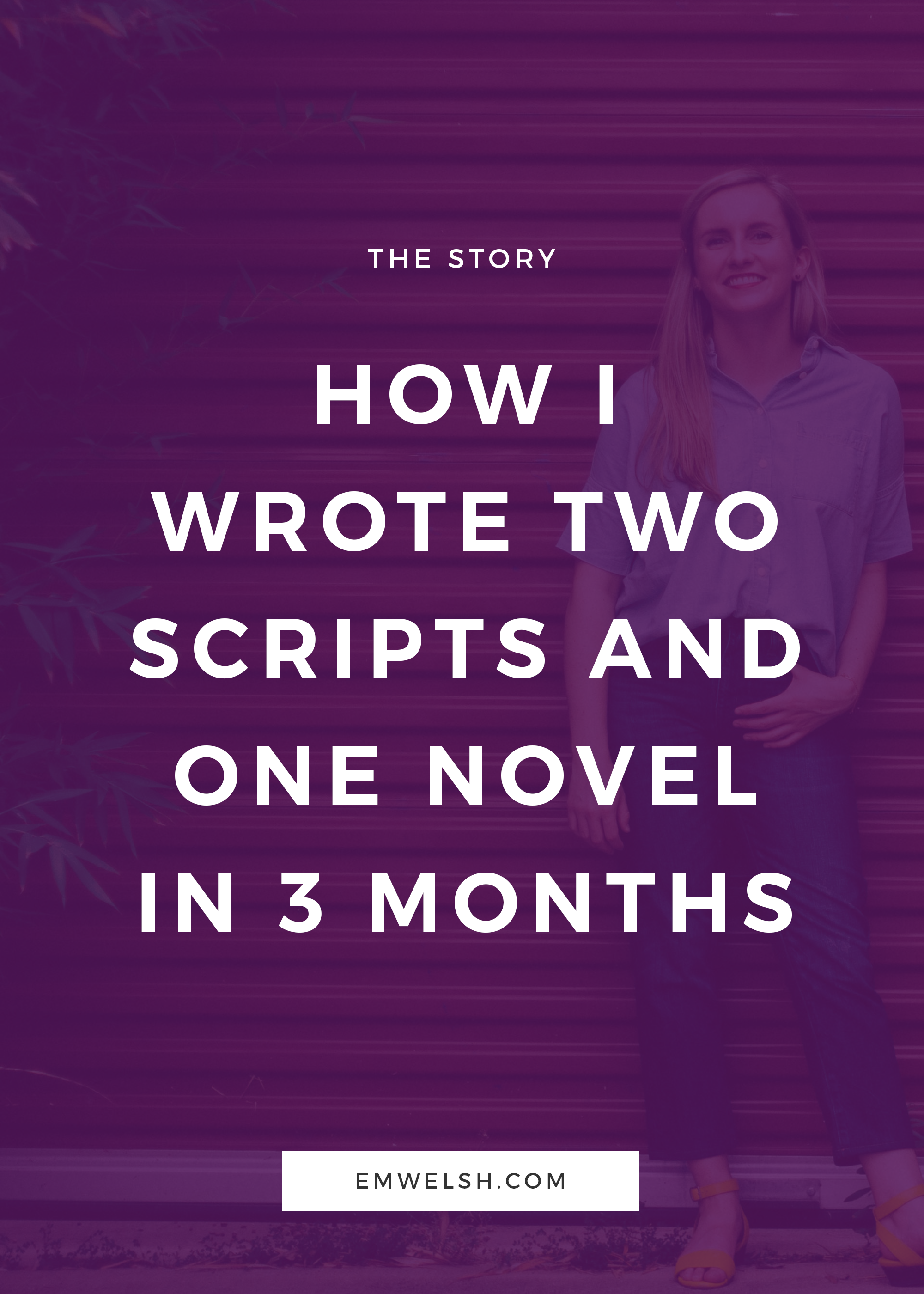 How I Wrote Two Scripts and One Novel in 3 Months
