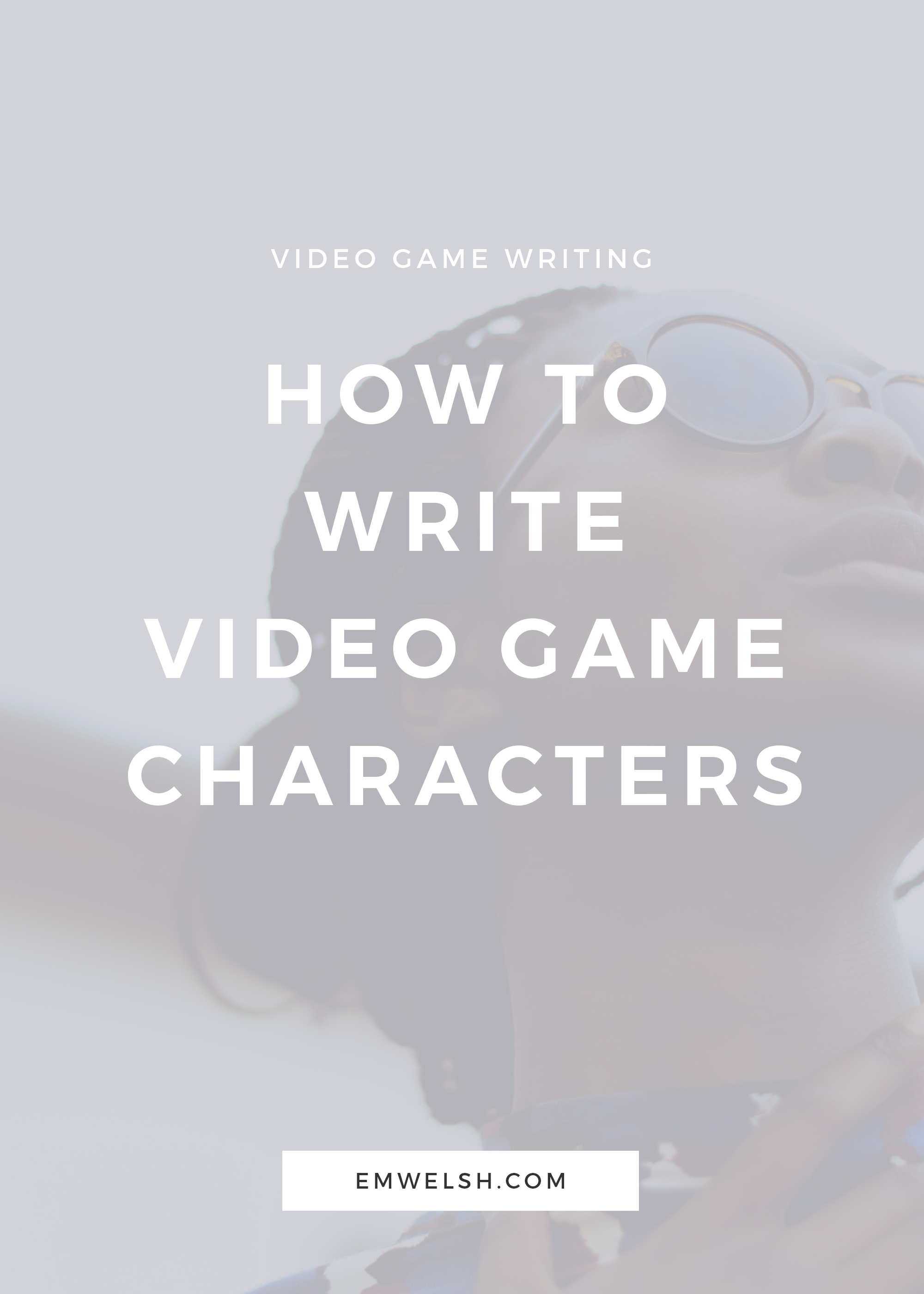 How to Write Video Game Characters