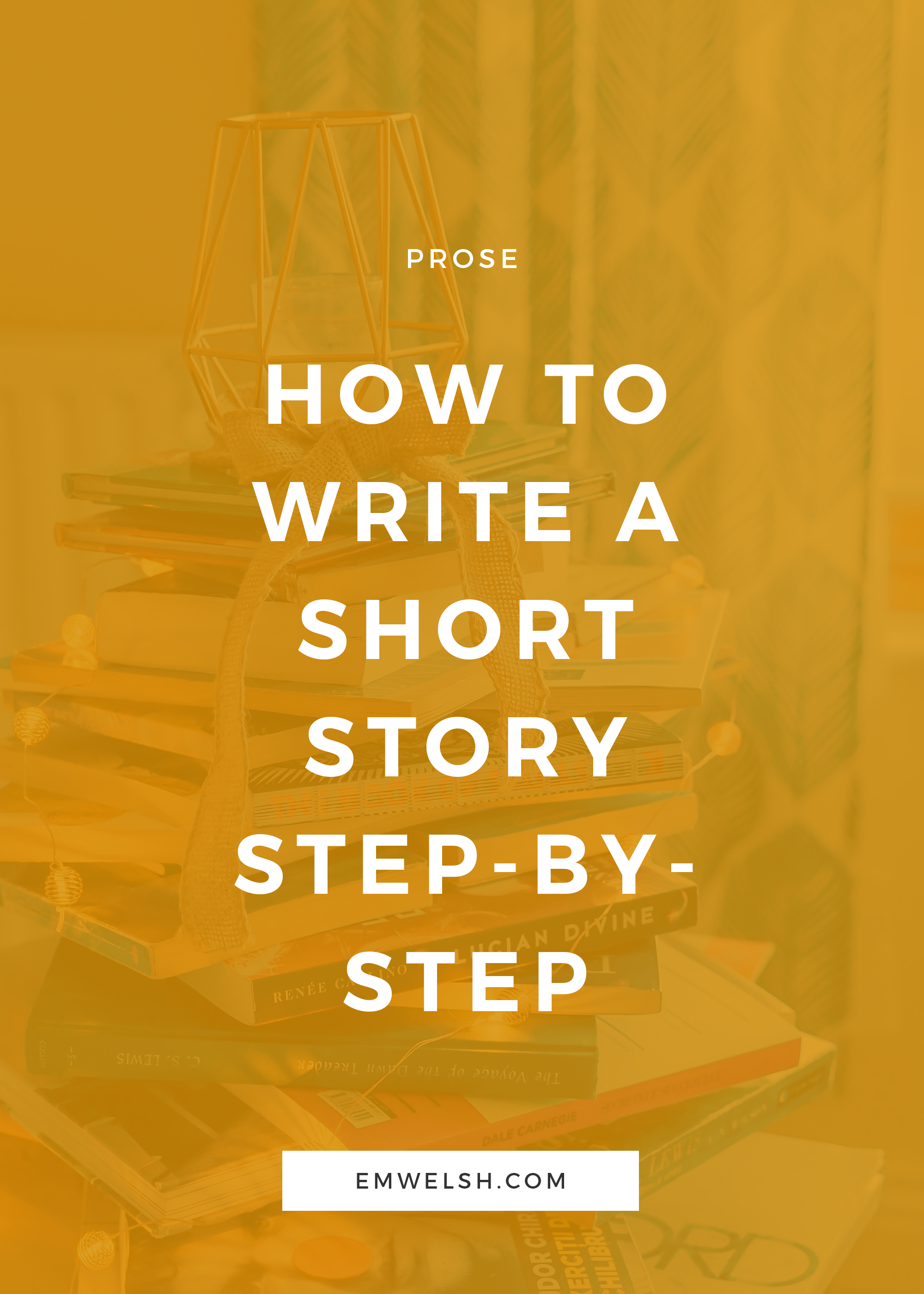 How To Write A Short Story Step by Step E M Welsh how-to-write-a-short-story-step-by-step-e-m-welsh