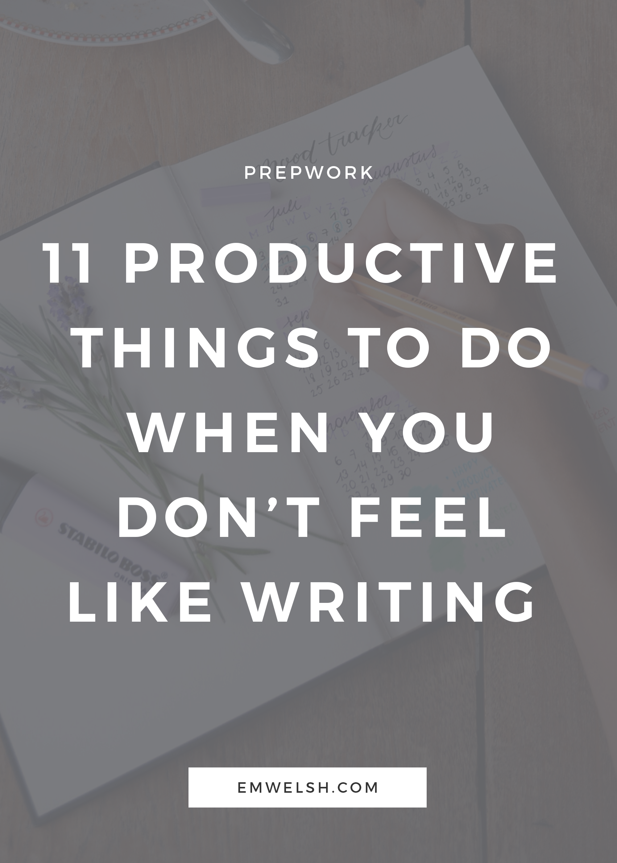 11 Productive Things to Do When You Don't Feel Like Writing