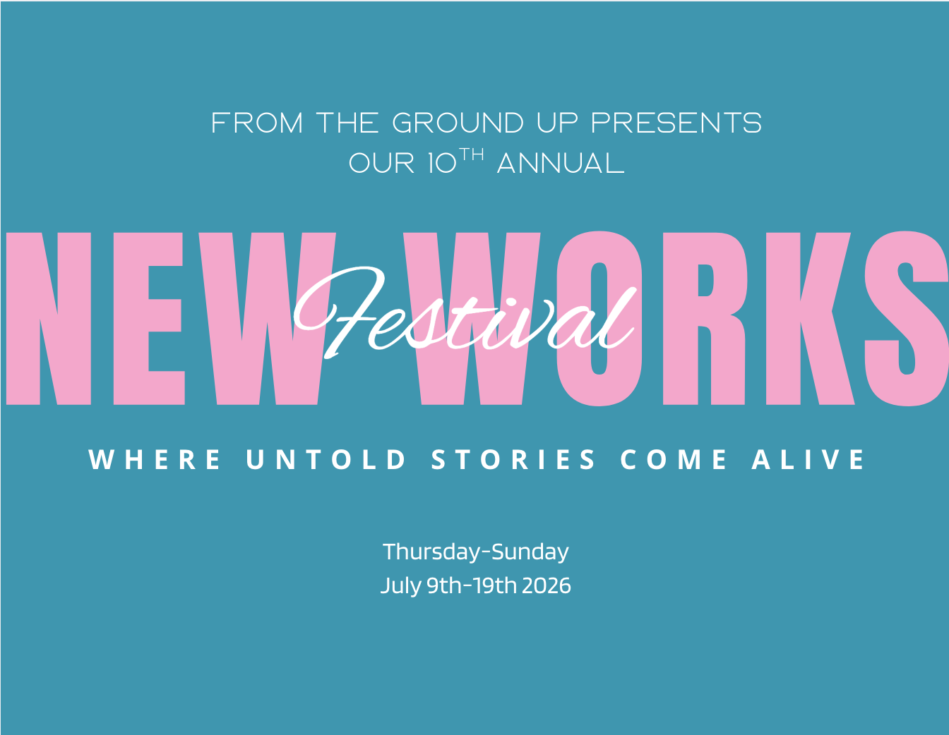 New Works Festival: July 9th/10th/11th and 12th - General Admission