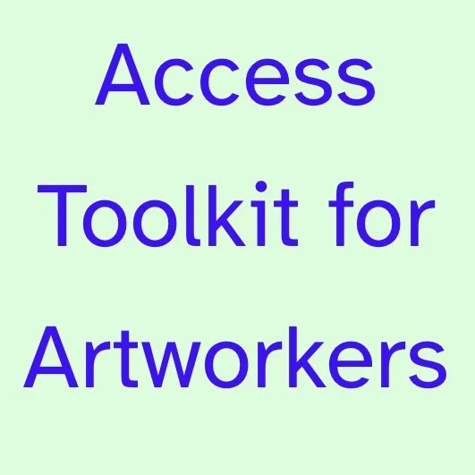 Access Toolkit for Artworkers — Hannah Wallis