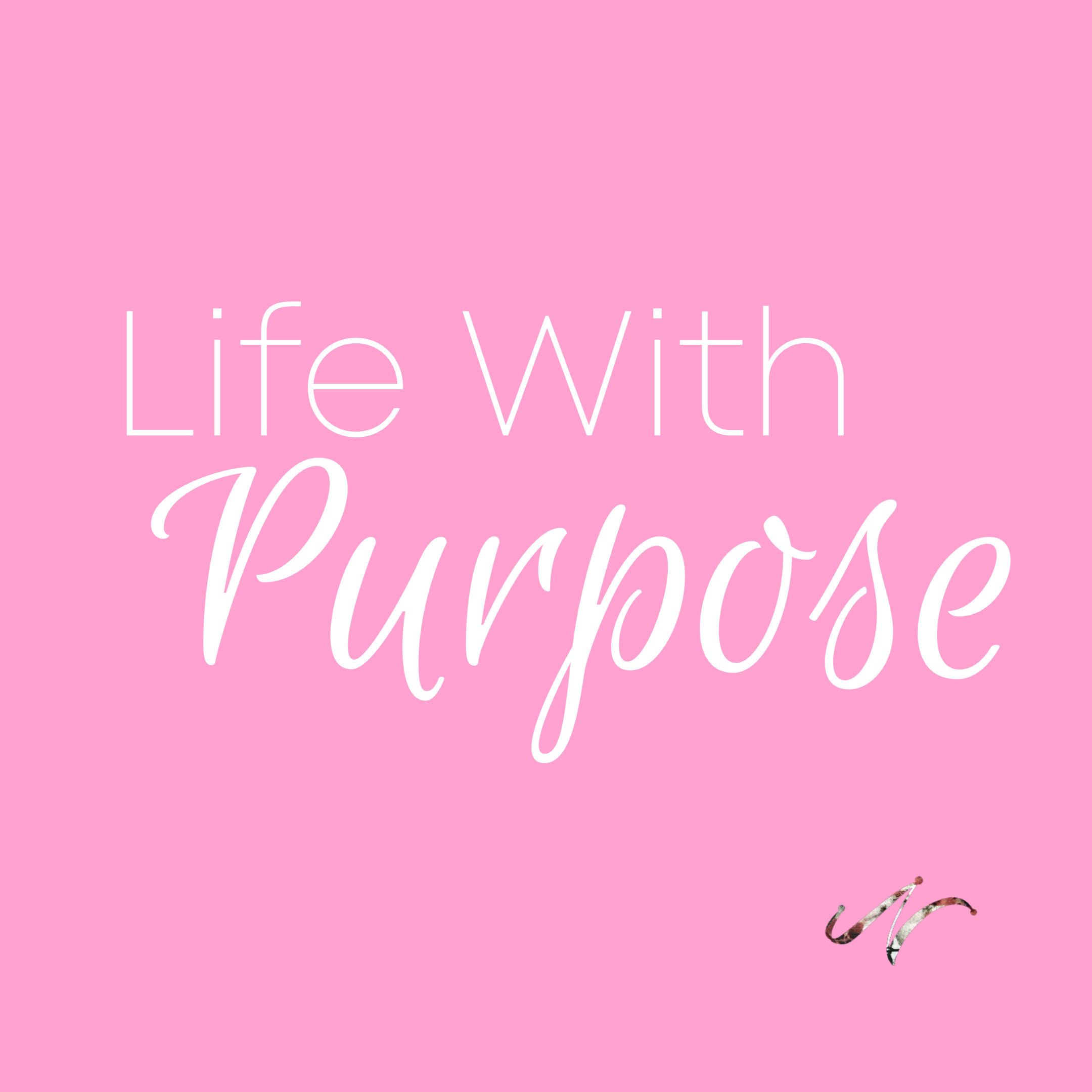 Life With Purpose