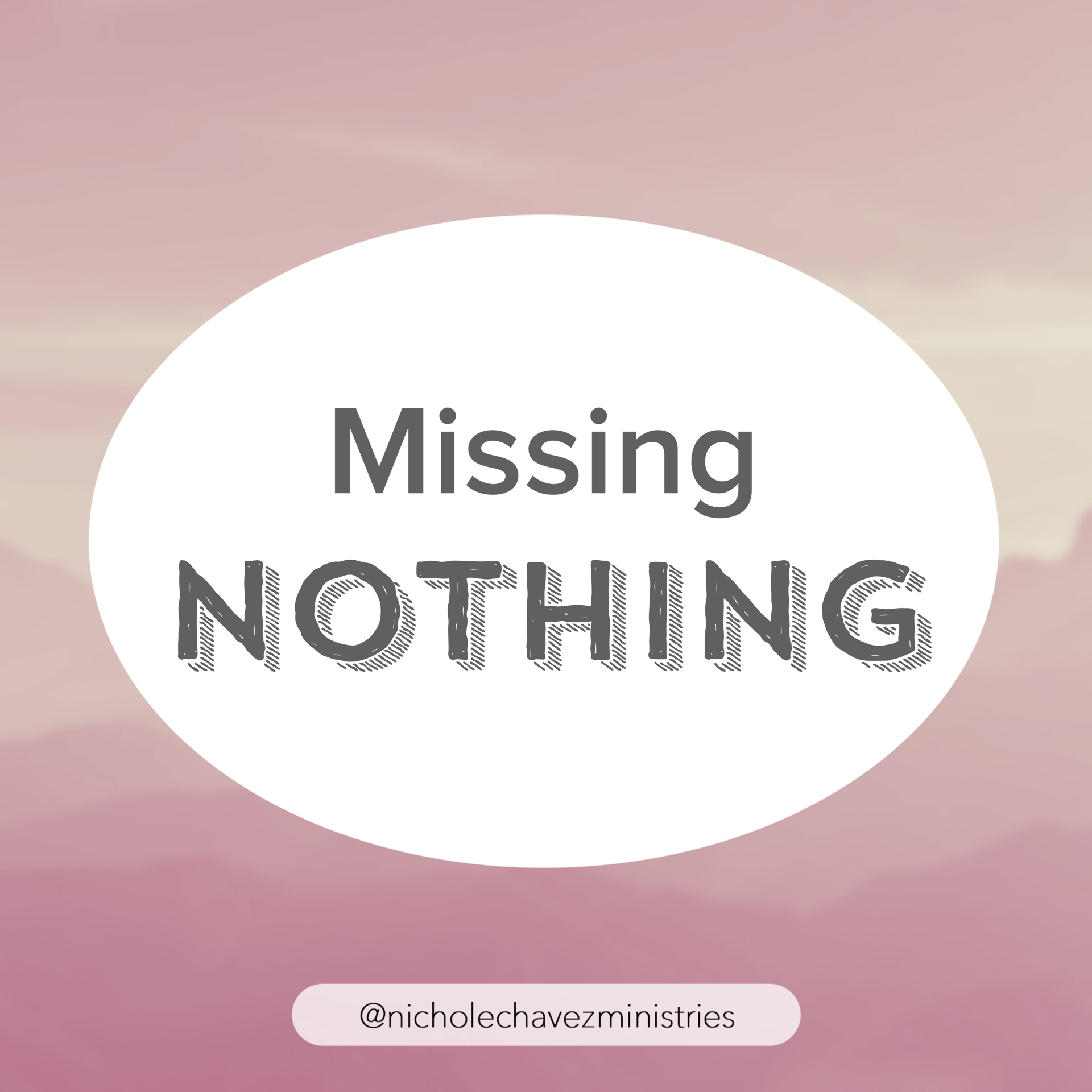 Missing Nothing