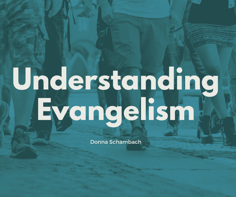 Understanding Evangelism Module- Schambach School of Ministry