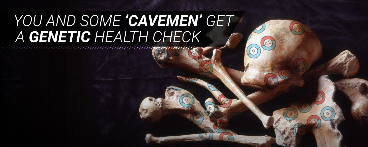 You and Some Cavemen Get a Genetic Health Check