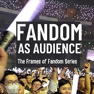 Frames of Fandom: An Interview on Fandom as Audience (Part Three)