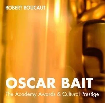 OSCARS WATCH 2026—Thoughts on the Oscars from Someone Who Wrote a Book About Them