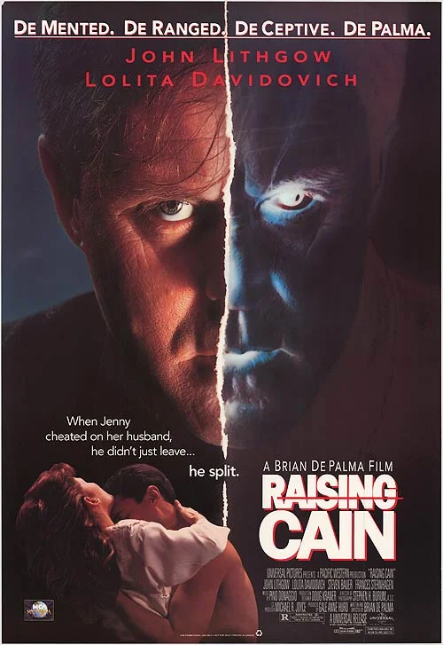 Day 16: Raising Cain - Raising Cain marked De Palma’s return to the psychological suspense genre after nearly eight years of making films in other genres. John Lithgow plays a child psychologist with multiple personalities who begins kidnapping children for experiments. Go peep the Director’s cut version of this film on Vimeo!