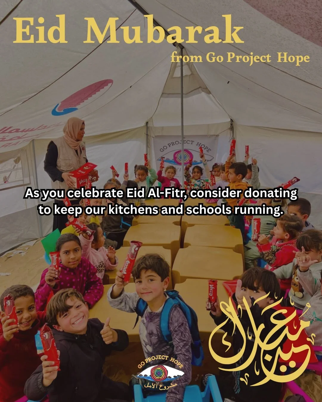 Eid Mubarak from Go Project Hope! Please consider making a donation this Eid Al- Fitr to Go Project Hope. Your donation can help keep our much needed kitchens open and our school running. Your support makes all the difference!