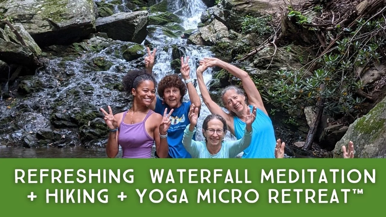 Refreshing Waterfall Meditation + Hiking + Yoga Micro Retreat™