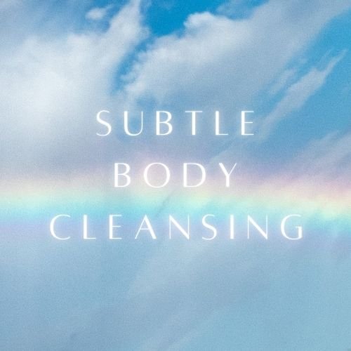 Subtle Body Cleansing