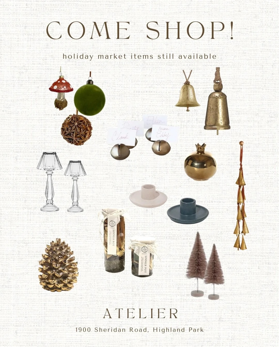 SHOP ATELIER by elliestyled! 

Holiday shoppe open this week Tuesday - Friday 9-5

Atelier by elliestyled 
1900 Sheridan Road 
Highland Park 

decor, paperwhites, amaryllis, gifts, entertaining items, ornaments, sprigs, garlands and all the pretty th