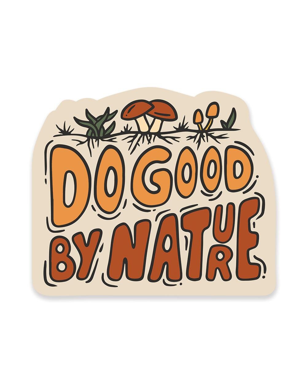 Do Good by Nature Waterproof Sticker — NATURE WALK