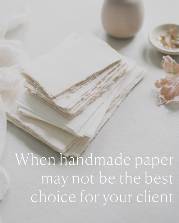 When-handmade-paper-may-not-be-the-best-choice-for-your-client.png