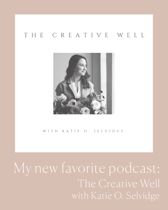 My-favorite-new-podcast-The-Creative-Well-with-Katie-O-Selvidge.png