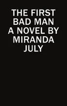 The First Bad Man by Miranda July.jpg