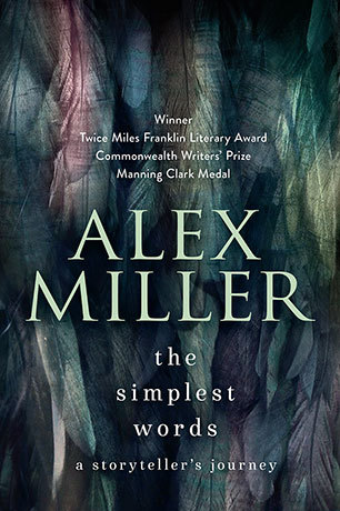 The Simplest Words by Alex Miller.jpg
