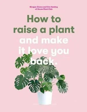 how-to-raise-a-plant-and-make-it-love-you-back-.jpg