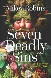 seven-deadly-sins-and-one-very-naughty-fruit-9781925750164.jpg