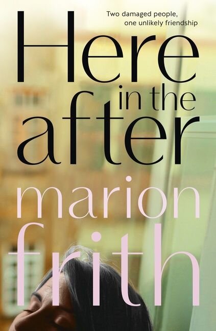 Here in the After by Marion Frith