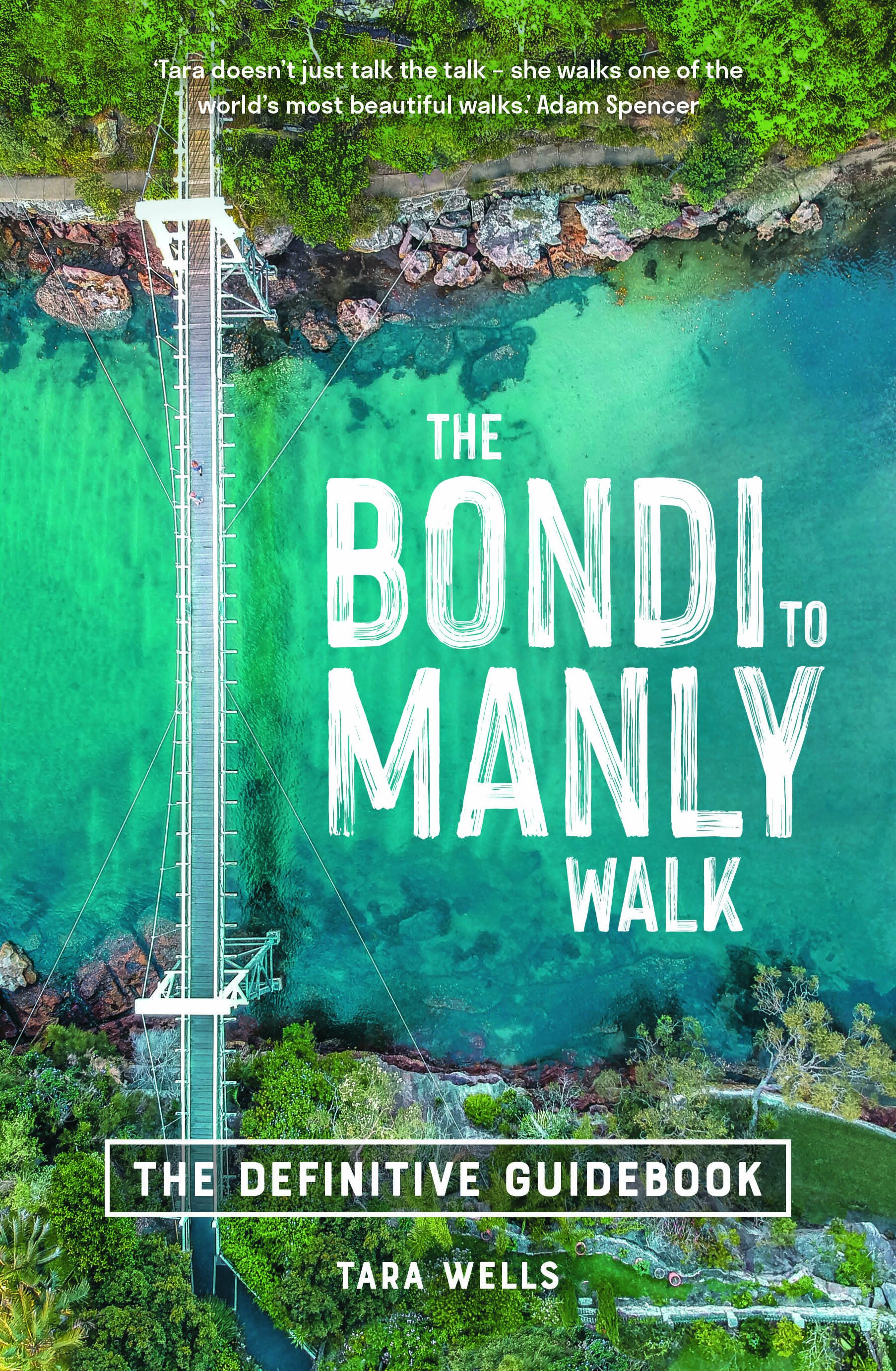 The Bondi to Manly Walk: The Definitive Guidebook by Tara Wells