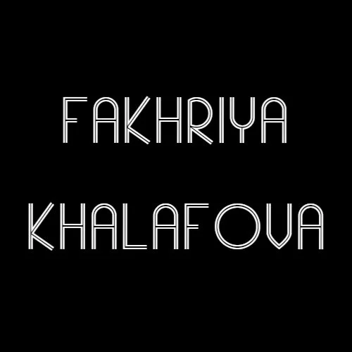 FAKHRIYA KHALAFOVA
