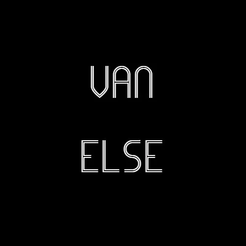 VAN ELSE