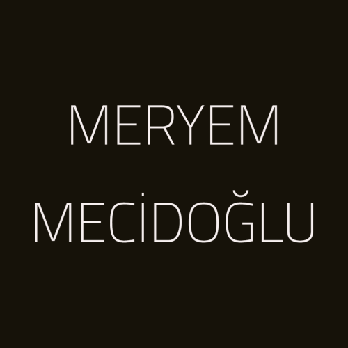 MERYEM MECİDOĞLU