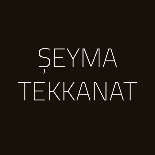 ŞEYMA TEKKANAT