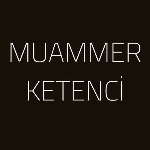 MUAMMER KETENCİ