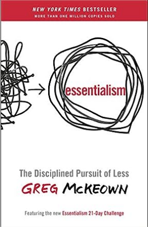 8 Ideas You Should Know From: Essentialism: The Disciplined Pursuit of Less by Greg McKeown
