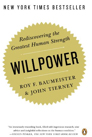 7 Ideas You Should Know From: Willpower: Rediscovering the Greatest Human Strength by Roy Baumeister