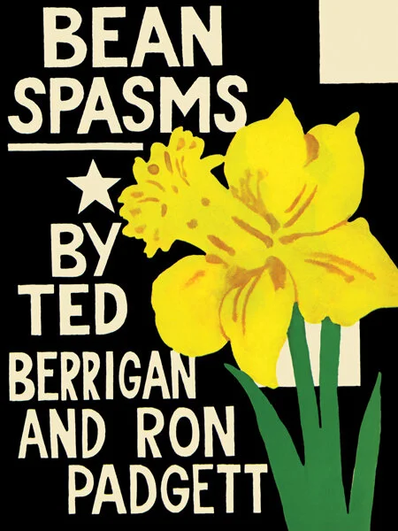 Bean Spasms By Ted Berrigan &amp; Ron Padgett / Illustrations by Joe Brainard 