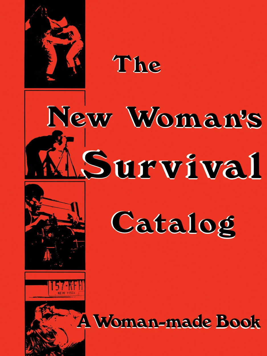 The New Woman's Survival Catalog A Woman-made Book 