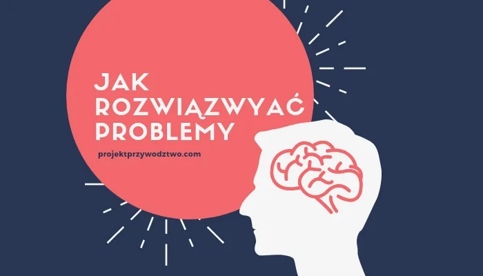 Problem Rozwiazanie Jak rozwiązywać problemy? 6 kroków skutecznego rozwiązywanie problemów ...