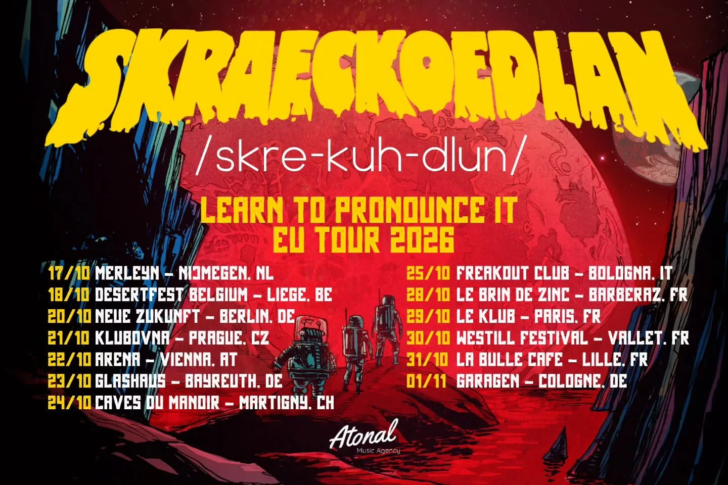 🌵 Public announcement 🌵

Since our band name seem to be so hard to pronounce we will this fall embark on an educational quest across Europe. 

@atonalmusicagency presents:

/skre-kuh-dlun/ - Learn to pronounce it EU tour 2026.

Tickets via link in 