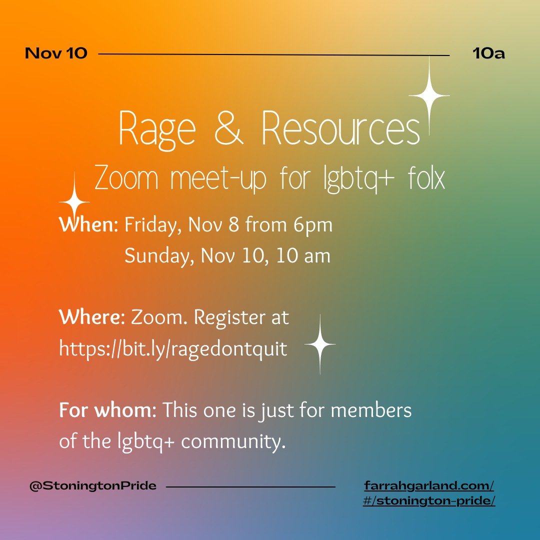 Got a LOT of feelings right now? Yeah, you're not alone.
Join @stoningtonpride  tomorrow, Sunday November 10 at 10am for &quot;Rage and Resources&quot; event on zoom.

We are coming together to cry, rage, wail, mourn, share our fears, and most import